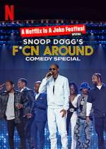 Watch Snoop Dogg's F*Cn Around Comedy Special Letmewatchthis