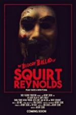 Watch The Bloody Ballad of Squirt Reynolds Letmewatchthis