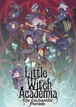 Watch Little Witch Academia: The Enchanted Parade Letmewatchthis