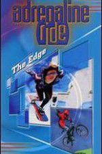 Watch Adrenaline Ride: The Edge Letmewatchthis