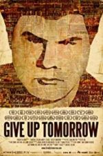 Watch Give Up Tomorrow Letmewatchthis