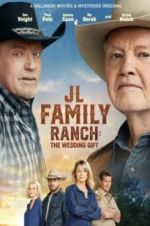 Watch JL Family Ranch: The Wedding Gift Letmewatchthis