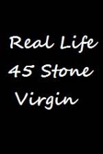 Watch Real Life 45 Stone Virgin Letmewatchthis