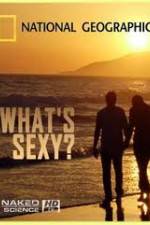 Watch National Geographic: Naked Science - Whats Sexy Letmewatchthis