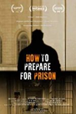 Watch How to Prepare For Prison Letmewatchthis