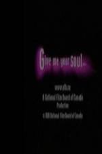 Watch Give Me Your Soul Letmewatchthis