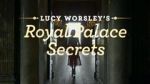 Watch Lucy Worsley\'s Royal Palace Secrets Letmewatchthis