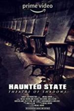 Watch Haunted State: Theatre of Shadows Letmewatchthis