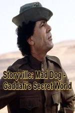 Watch Storyville: Mad Dog - Gaddafi's Secret World Letmewatchthis