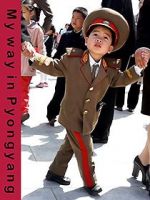 Watch My Way in Pyongyang Letmewatchthis