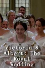 Watch Victoria & Albert: The Royal Wedding Letmewatchthis