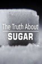 Watch The Truth About Sugar Letmewatchthis