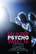 Watch My Super Psycho Sweet 16 Letmewatchthis