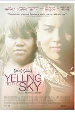 Watch Yelling to the Sky Letmewatchthis