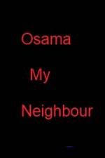 Watch Osama my Neighbour Letmewatchthis