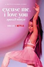 Watch Ariana Grande: Excuse Me, I Love You Letmewatchthis
