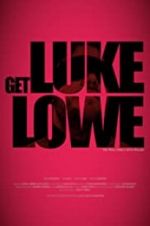 Watch Get Luke Lowe Letmewatchthis