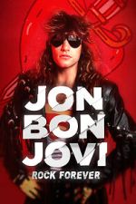 Watch Jon Bon Jovi: Rock Forever 0123movies