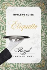 Watch A Butler\'s Guide to Royal Etiquette - Receiving an Invitation Letmewatchthis