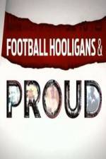 Watch Football Hooligan and Proud Letmewatchthis