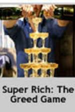 Watch Super Rich: The Greed Game Letmewatchthis