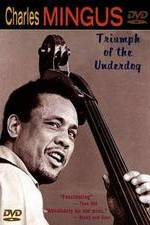 Watch Charles Mingus: Triumph of the Underdog Letmewatchthis