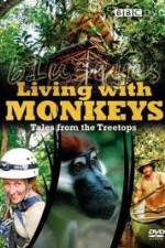Watch Living With Monkeys Tales From the Treetops Letmewatchthis