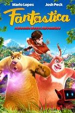 Watch Fantastica: A Boonie Bears Adventure Letmewatchthis