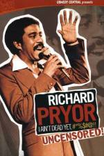 Watch Richard Pryor I Ain't Dead Yet #*%$#@ Letmewatchthis
