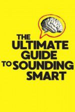 Watch The Ultimate Guide to Sounding Smart Letmewatchthis