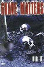 Watch Grave Matters Letmewatchthis