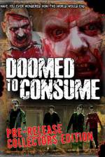 Watch Doomed to Consume Letmewatchthis