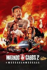 Watch Matando Cabos 2, La Mscara del Mscara Letmewatchthis