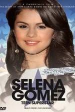 Watch Selena Gomez: Teen Superstar - Unauthorized Documentary Letmewatchthis