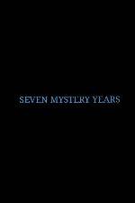 Watch 7 Mystery Years Letmewatchthis