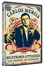 Watch Carlos Mencia No Strings Attached Letmewatchthis
