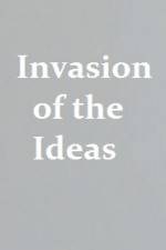 Watch Invasion of the Ideas Letmewatchthis