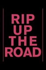 Watch Rip Up the Road Letmewatchthis
