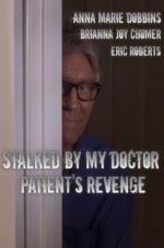 Watch Stalked by My Doctor: Patient\'s Revenge Letmewatchthis