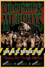 Watch Dropkick Murphys - Live On St Patrick'S Day Letmewatchthis