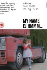 Watch My Name Is Hmmm... Letmewatchthis
