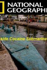 Watch National Geographic Inside Cocaine Submarines Letmewatchthis