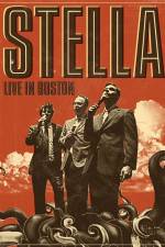 Watch Stella: Live In Boston Letmewatchthis