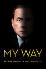 Watch My Way: The Rise and Fall of Silvio Berlusconi Letmewatchthis