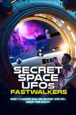 Watch Secret Space UFOs: Fastwalkers Letmewatchthis