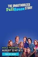 Watch The Unauthorized Full House Story Letmewatchthis