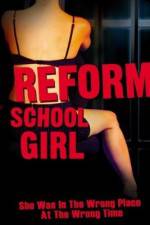 Watch Reform School Girl Letmewatchthis