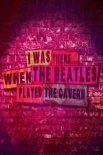 Watch I Was There When the Beatles Played the Cavern Letmewatchthis