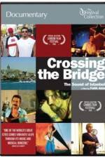 Watch Crossing the Bridge The Sound of Istanbul Letmewatchthis