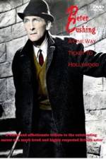 Watch Peter Cushing: A One-Way Ticket to Hollywood Letmewatchthis